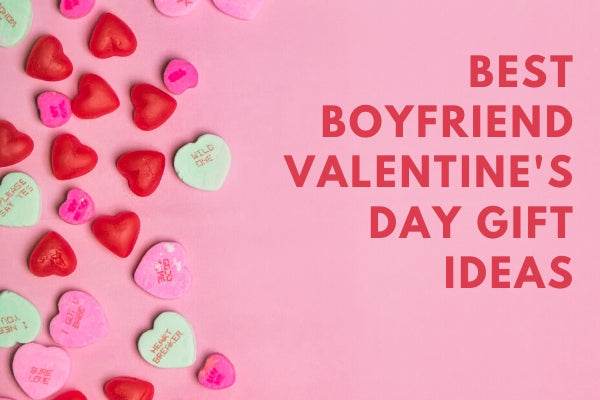 Best Boyfriend Valentine’s Day Gift Ideas