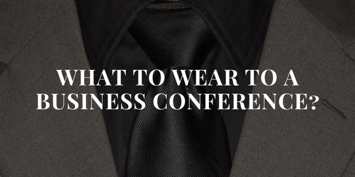 What to wear to a business conference?