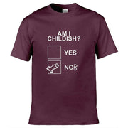 Teemarkable! Am I Childish T-Shirt Maroon / Small - 86-92cm | 34-36"(Chest)