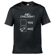 Teemarkable! Am I Childish T-Shirt Black / Small - 86-92cm | 34-36"(Chest)