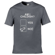 Teemarkable! Am I Childish T-Shirt Dark Grey / Small - 86-92cm | 34-36"(Chest)