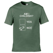 Teemarkable! Am I Childish T-Shirt Olive Green / Small - 86-92cm | 34-36"(Chest)