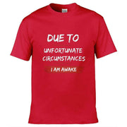 Teemarkable! Due To Unfortunate Circumstances I Am Awake T-Shirt Red / Small - 86-92cm | 34-36"(Chest)