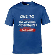 Teemarkable! Due To Unfortunate Circumstances I Am Awake T-Shirt Royal Blue / Small - 86-92cm | 34-36"(Chest)