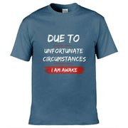 Teemarkable! Due To Unfortunate Circumstances I Am Awake T-Shirt Slate Blue / Small - 86-92cm | 34-36"(Chest)