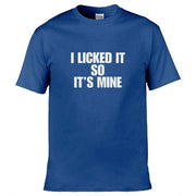 Teemarkable! I Licked It So It's Mine T-Shirt Royal Blue / Small - 86-92cm | 34-36"(Chest)