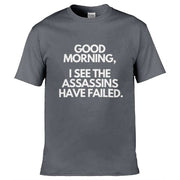 Teemarkable! I See The Assassins Have Failed T-Shirt Dark Grey / Small - 86-92cm | 34-36"(Chest)