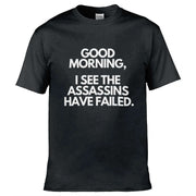 Teemarkable! I See The Assassins Have Failed T-Shirt Black / Small - 86-92cm | 34-36"(Chest)