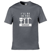 Teemarkable! I'll Be In The Garage T-Shirt Dark Grey / Small - 86-92cm | 34-36"(Chest)