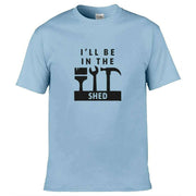 Teemarkable! I'll Be In The Shed T-Shirt Light Blue / Small - 86-92cm | 34-36"(Chest)