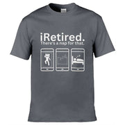 Teemarkable! iRetired There's A Nap For That T-Shirt Dark Grey / Small - 86-92cm | 34-36"(Chest)