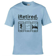 Teemarkable! iRetired There's A Nap For That T-Shirt Light Blue / Small - 86-92cm | 34-36"(Chest)