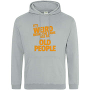 Teemarkable! It's Weird Being The Same Age As Old People Hoodie Light Grey / Small - 96-101cm | 38-40"(Chest)