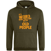 Teemarkable! It's Weird Being The Same Age As Old People Hoodie Olive Green / Small - 96-101cm | 38-40"(Chest)