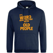 Teemarkable! It's Weird Being The Same Age As Old People Hoodie Navy Blue / Small - 96-101cm | 38-40"(Chest)