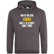 Teemarkable! Who Needs Hair With a Body Like This Hoodie Dark Grey / Small - 96-101cm | 38-40"(Chest)